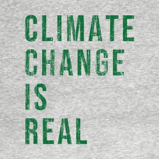 Climate change is real T-Shirt